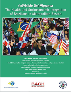 (In)Visible (Im)Migrants: The Health and Socioeconomic Integration of Brazilians in Metropolitan Boston